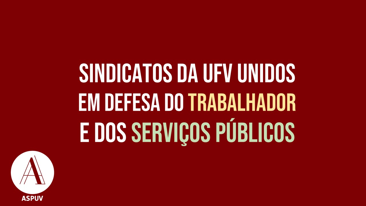 ASPUV e sindicatos da UFV se articulam para garantir direitos nesta pandemia