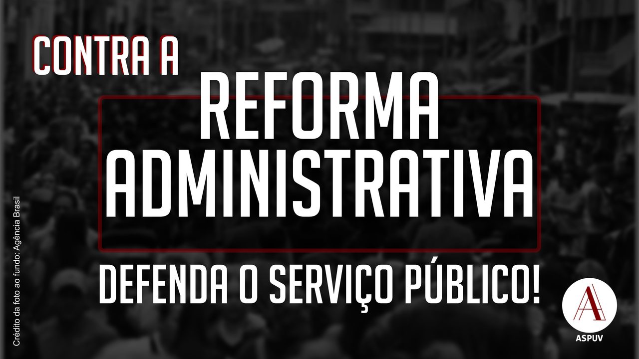 Reforma administrativa destrói o serviço público