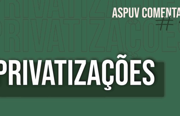 Privatizações: por que defender as estatais brasileiras?