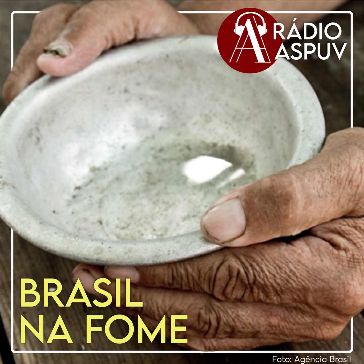Rádio ASPUV #68 Brasil na Fome