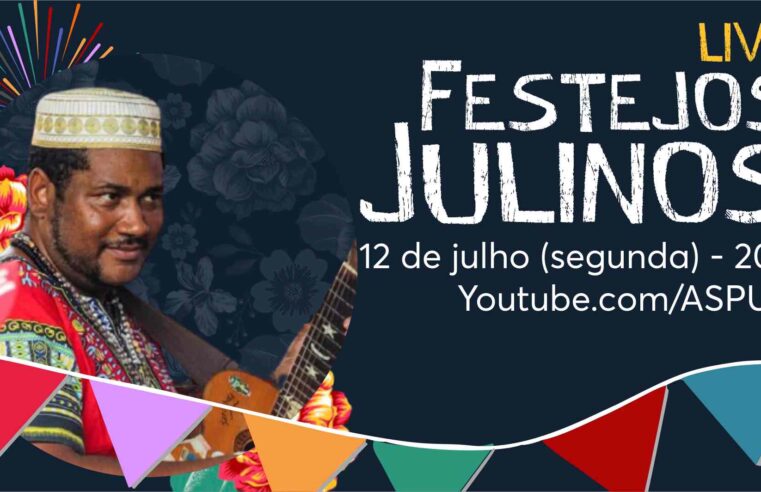 ASPUV celebra festa julina em live na próxima segunda (12)