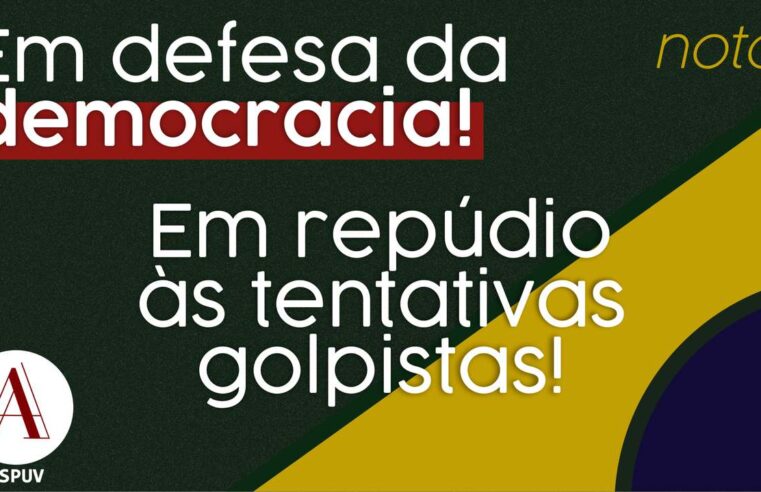 Nota da ASPUV em defesa da democracia brasileira
