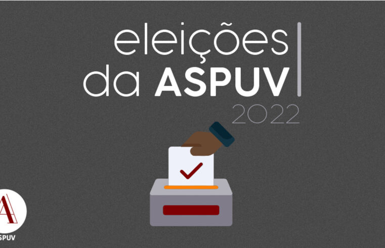 ASPUV comunica abertura do seu processo eleitoral