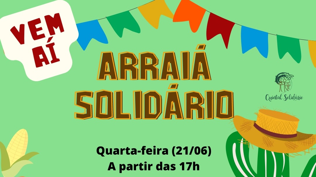 Quintal Solidário promove arraiá nesta quarta-feira (21)