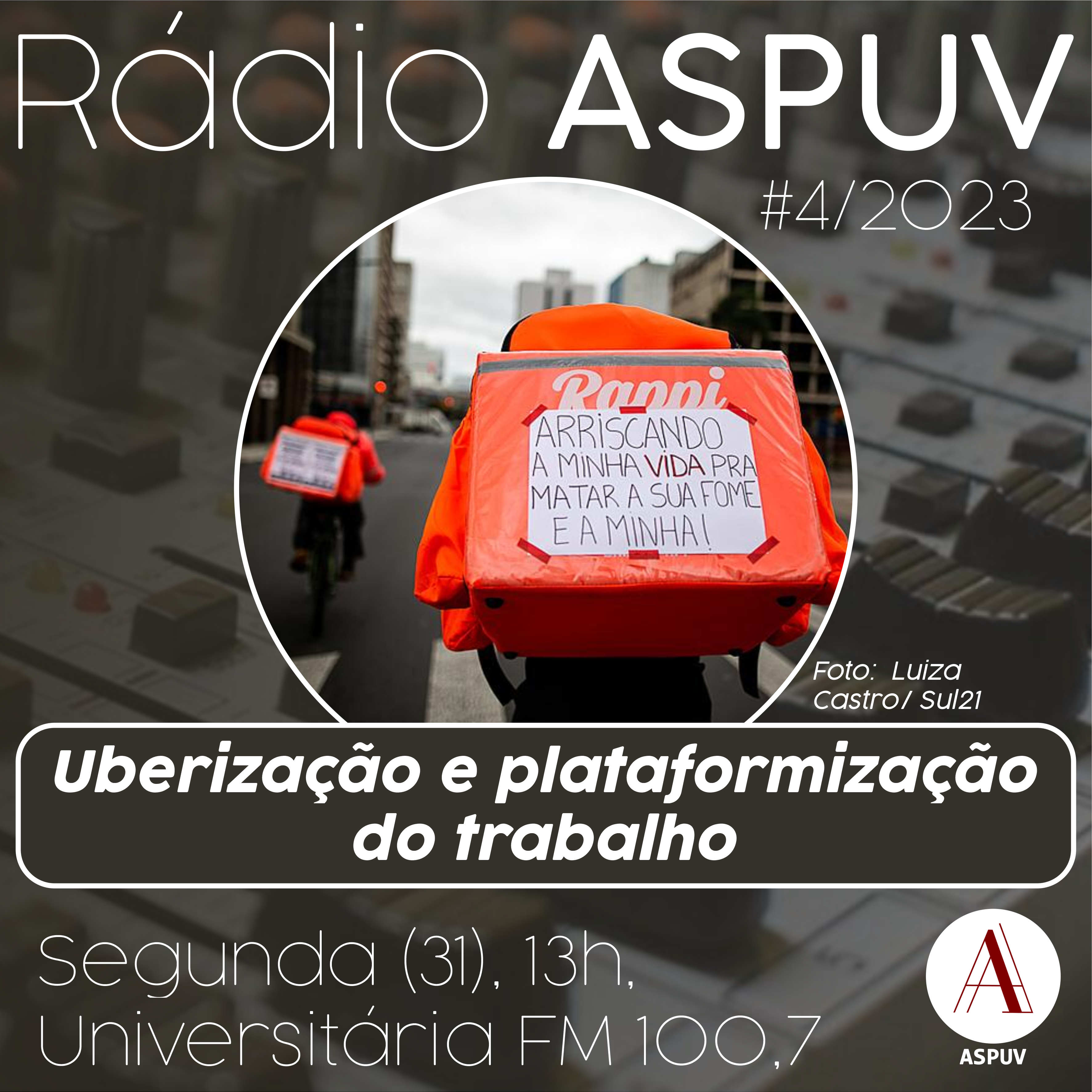 Rádio ASPUV #4/2023 – Uberização e plataformização do trabalho