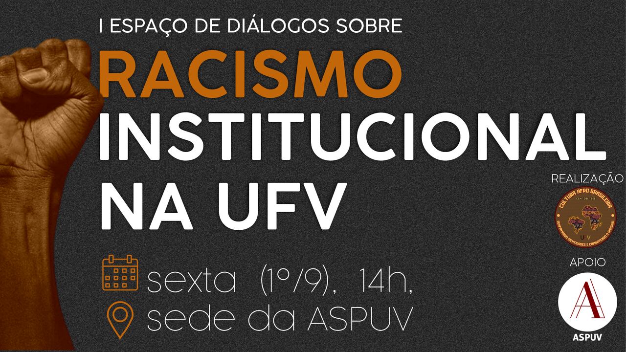 ASPUV convida para atividade que discute racismo institucional na UFV