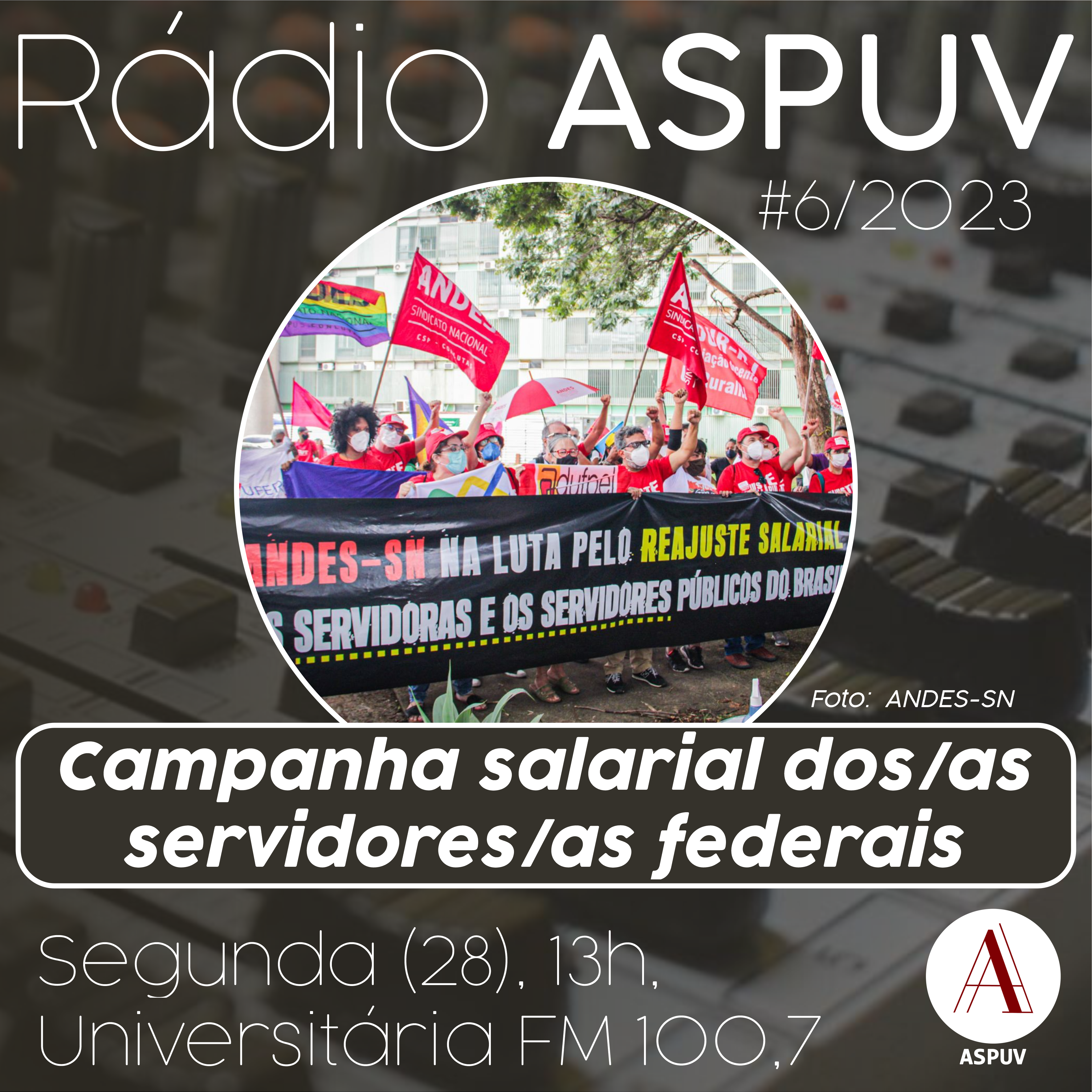 Rádio ASPUV #6/2023 Campanha salarial dos/as servidores/as federais