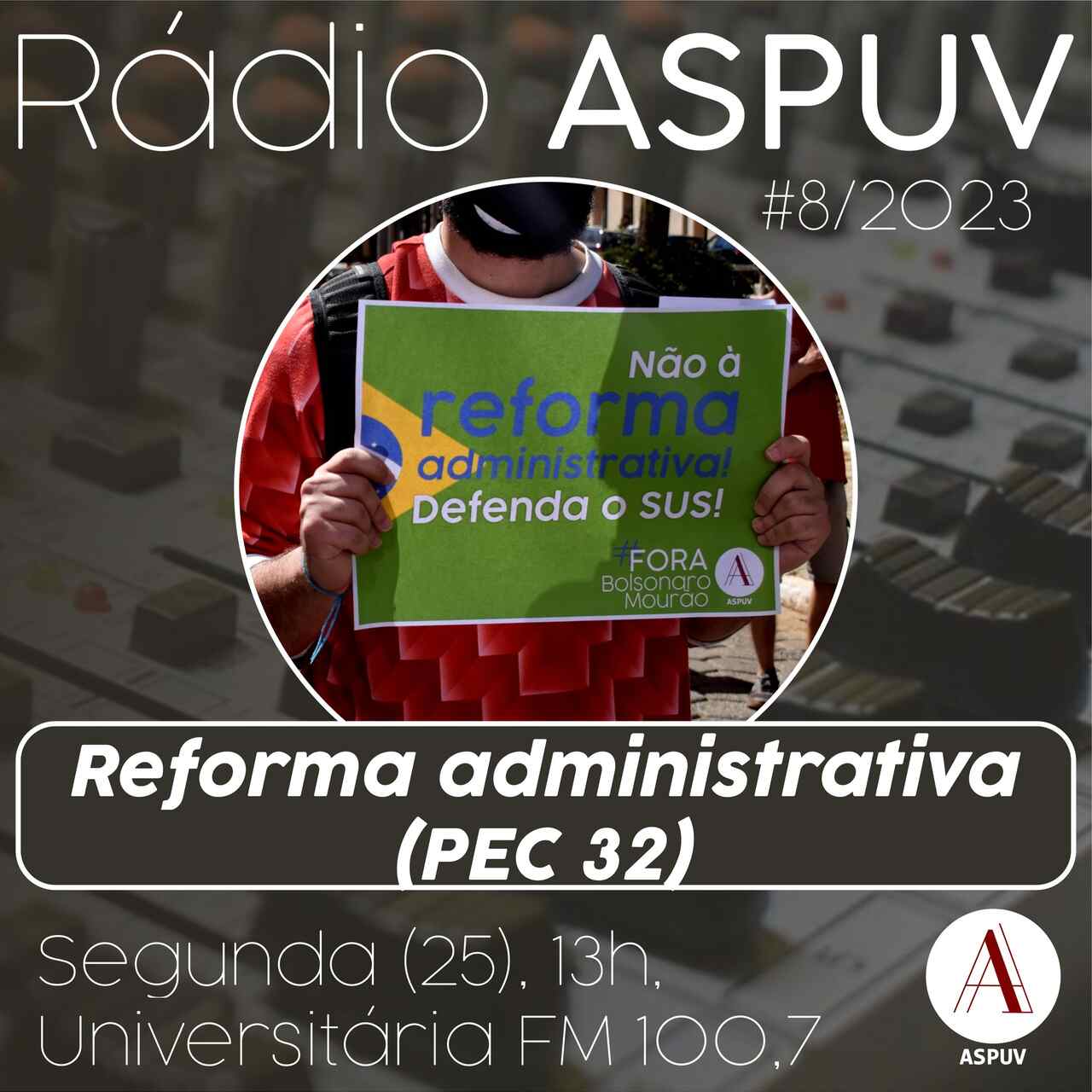 Rádio ASPUV #8/23 – Reforma Administrativa (PEC 32)