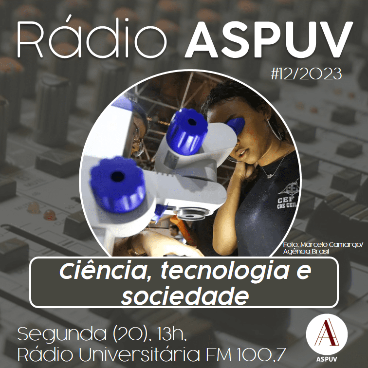 Rádio ASPUV #12/23 | Ciência, Tecnologia e Sociedade