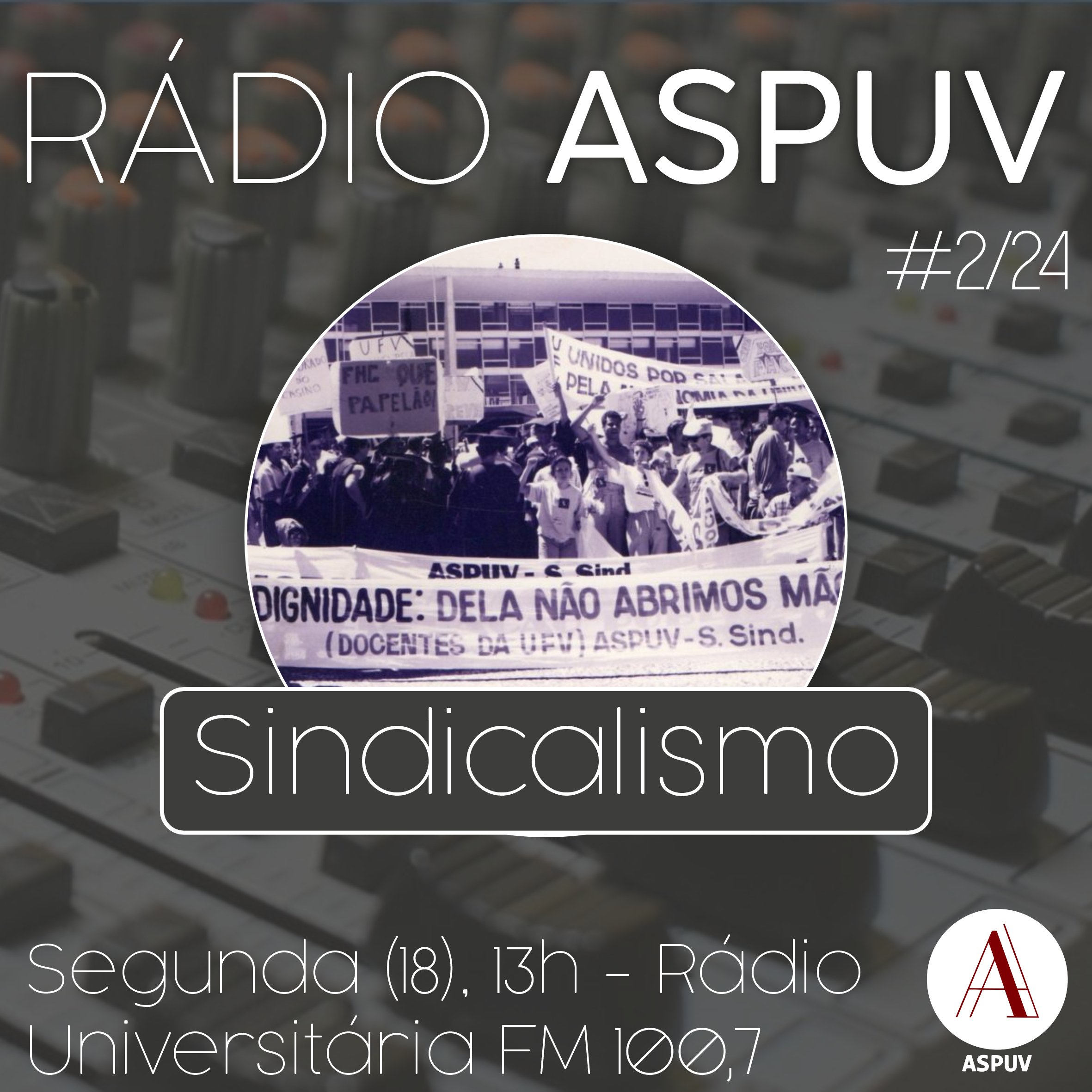 Rádio ASPUV #02/24 | Sindicalismo