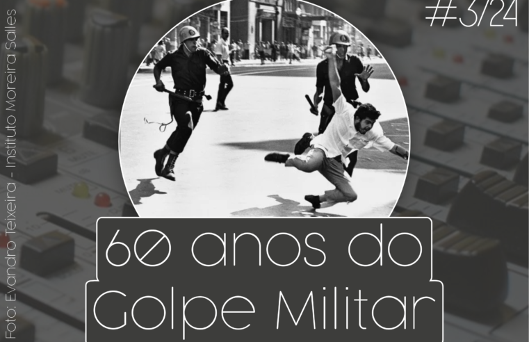 Rádio ASPUV #03/24 | 60 anos do golpe militar