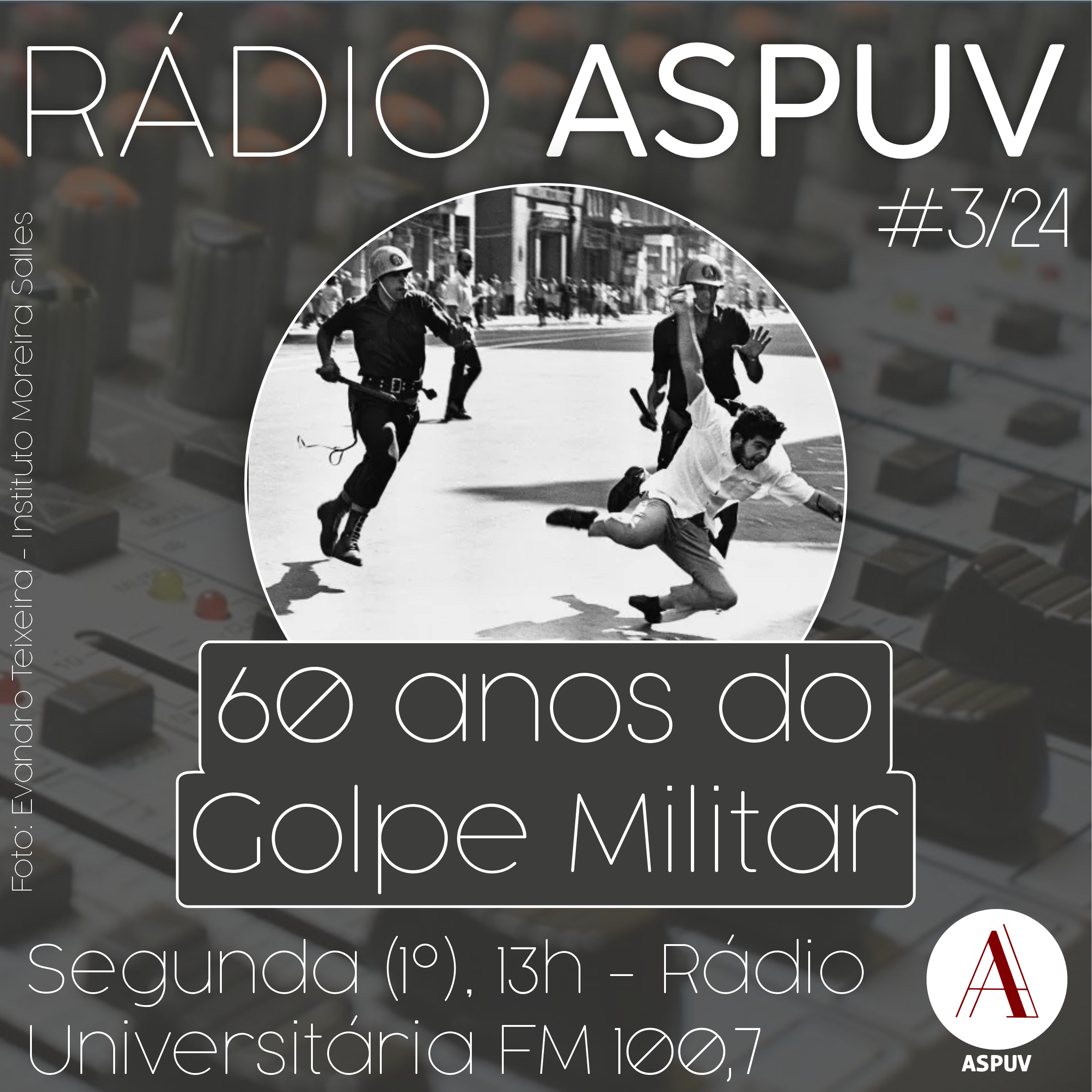Rádio ASPUV #03/24 | 60 anos do golpe militar