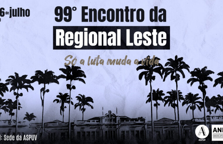 ASPUV sediará 99º Encontro da Regional Leste do ANDES-SN nos dias 5 e 6 de julho