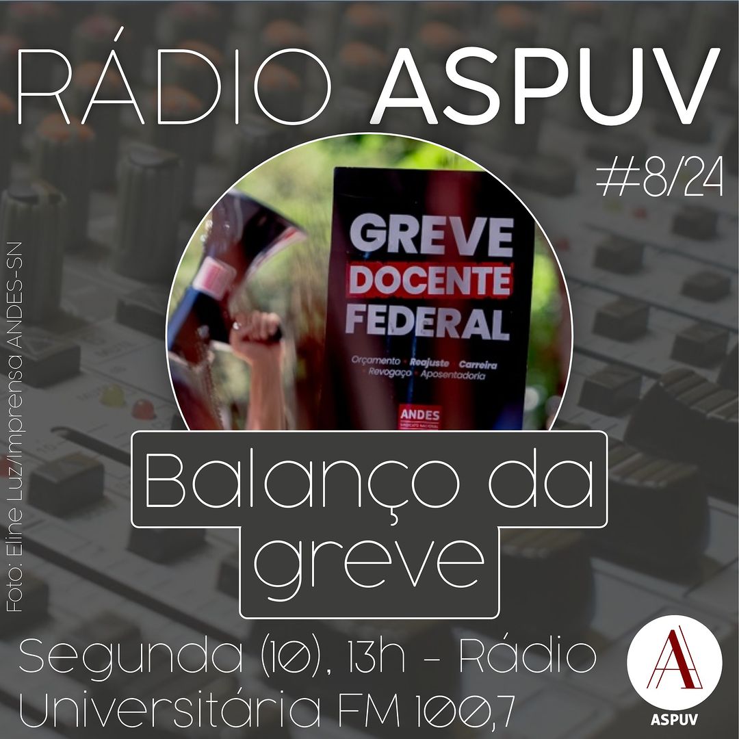 Rádio ASPUV #08/24 | Balanço da Greve