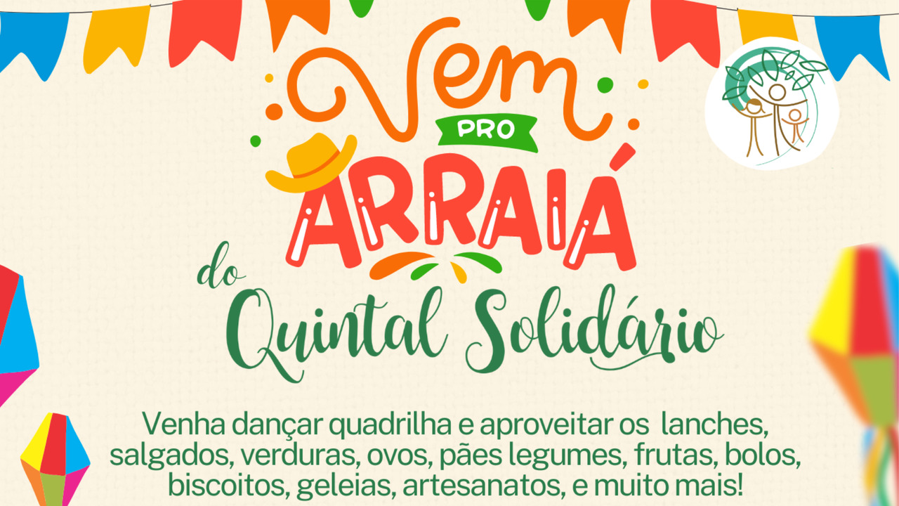 Quintal Solidário realiza arraiá nesta quarta (10)