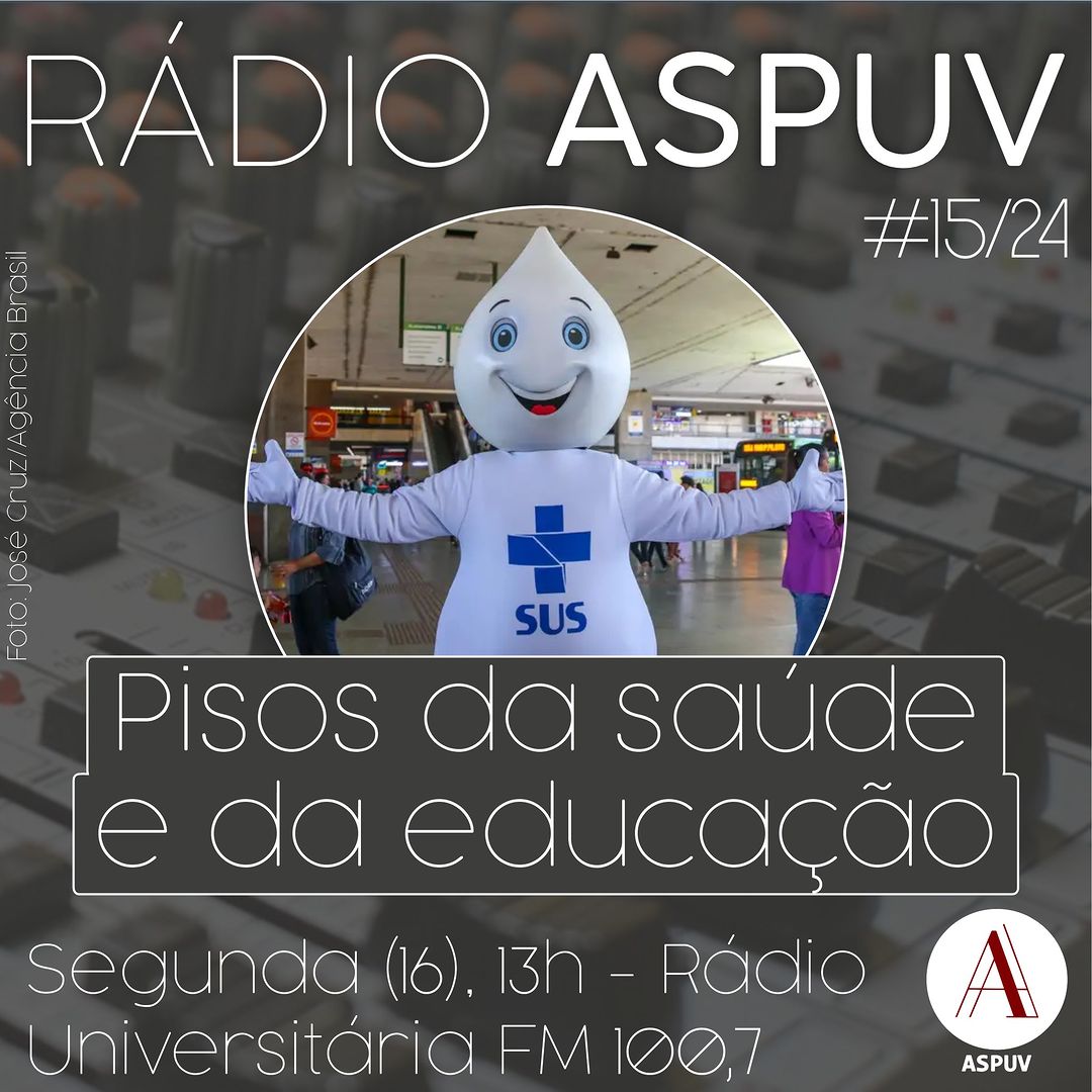 Rádio ASPUV #15/24 | Pisos Constitucionais da Saúde e Educação