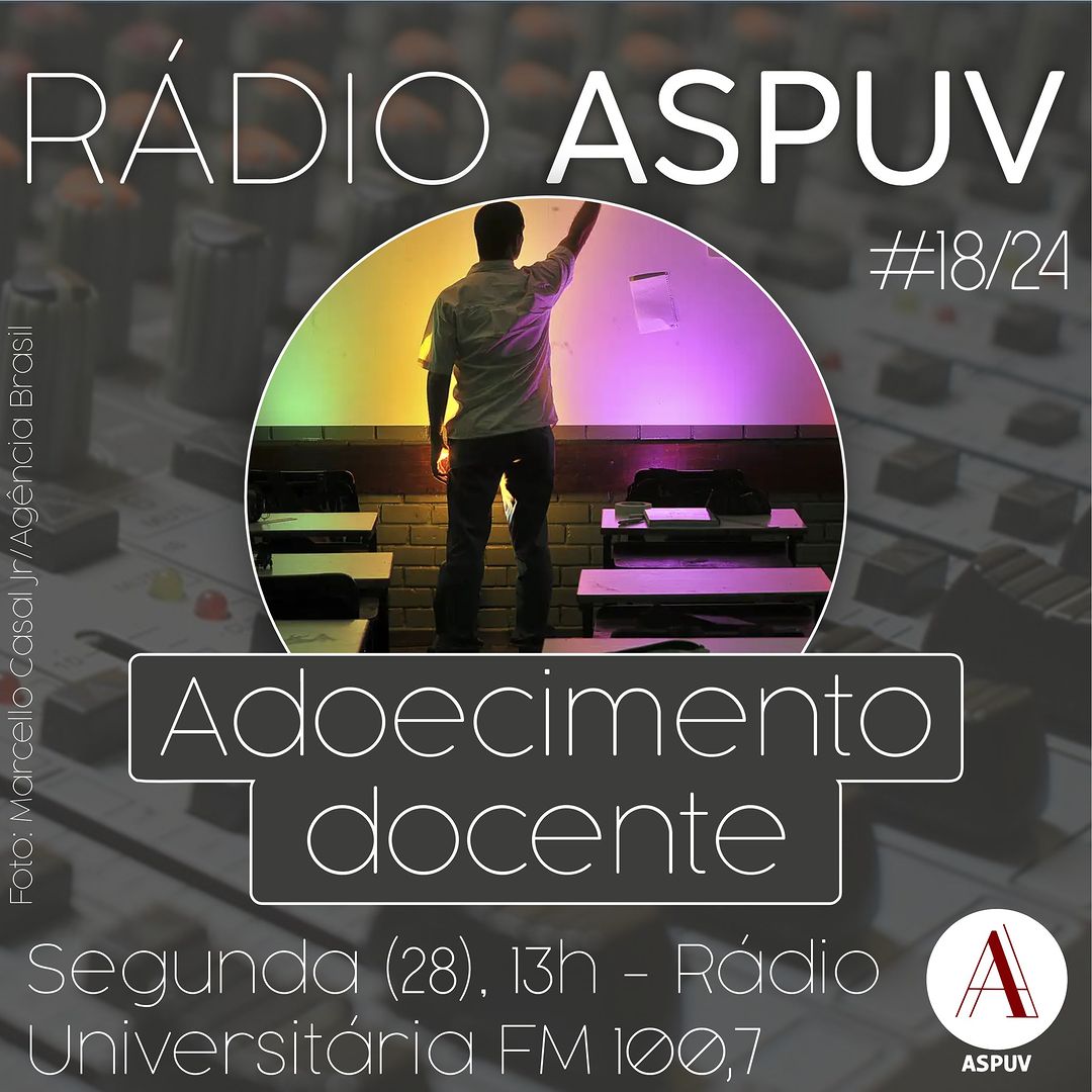 Rádio ASPUV #18/24 | Adoecimento Docente