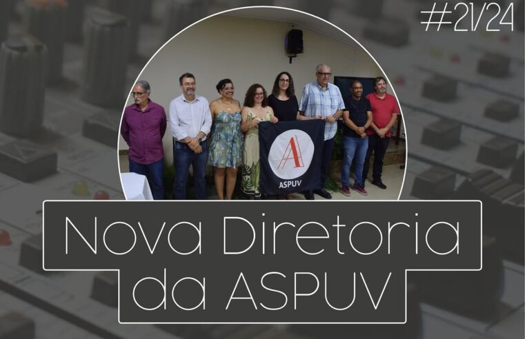 Rádio ASPUV #21/24 | Nova Diretoria da ASPUV