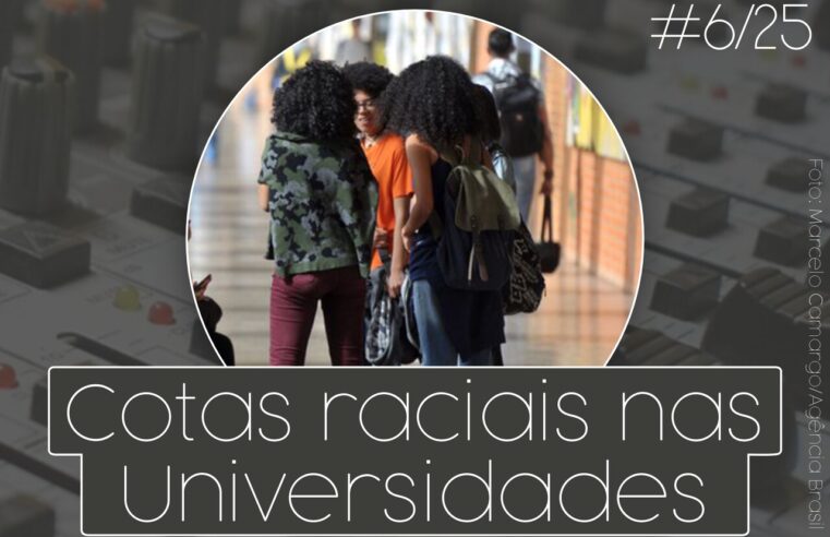 Rádio ASPUV #6/25 | Cotas raciais nas universidades