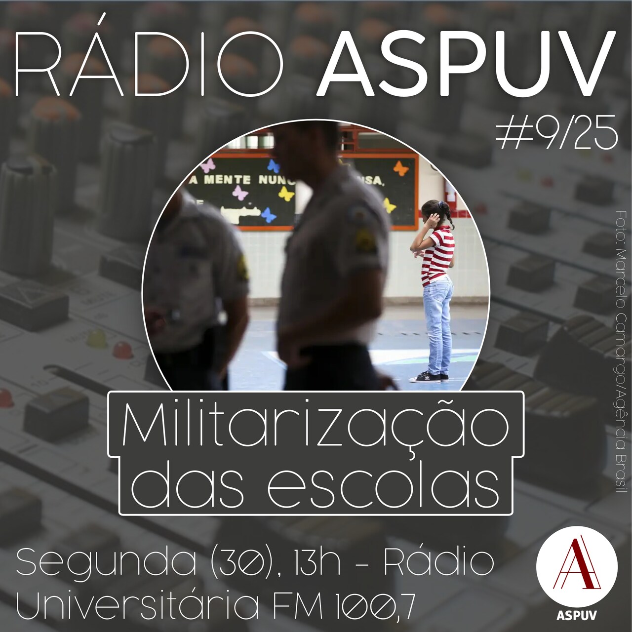 Rádio ASPUV #9/25 | Militarização das escolas