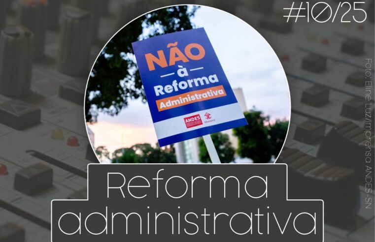 Rádio ASPUV #10/25 | Reforma Administrativa