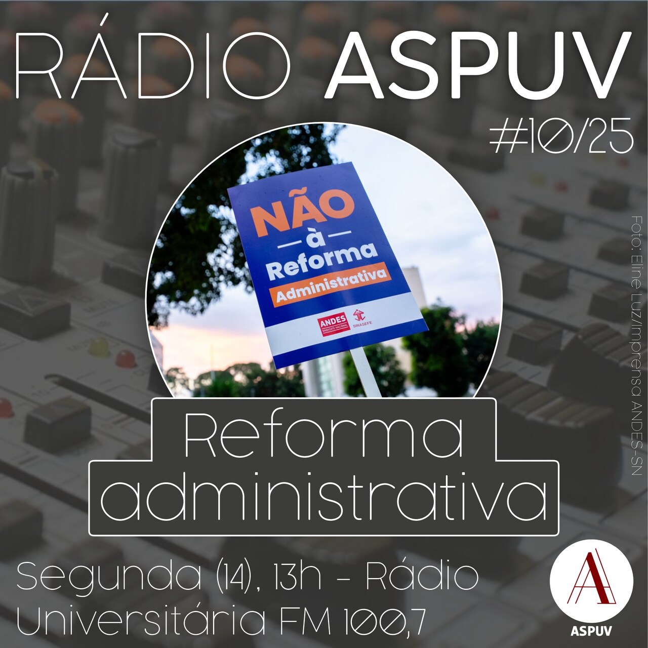Rádio ASPUV #10/25 | Reforma Administrativa