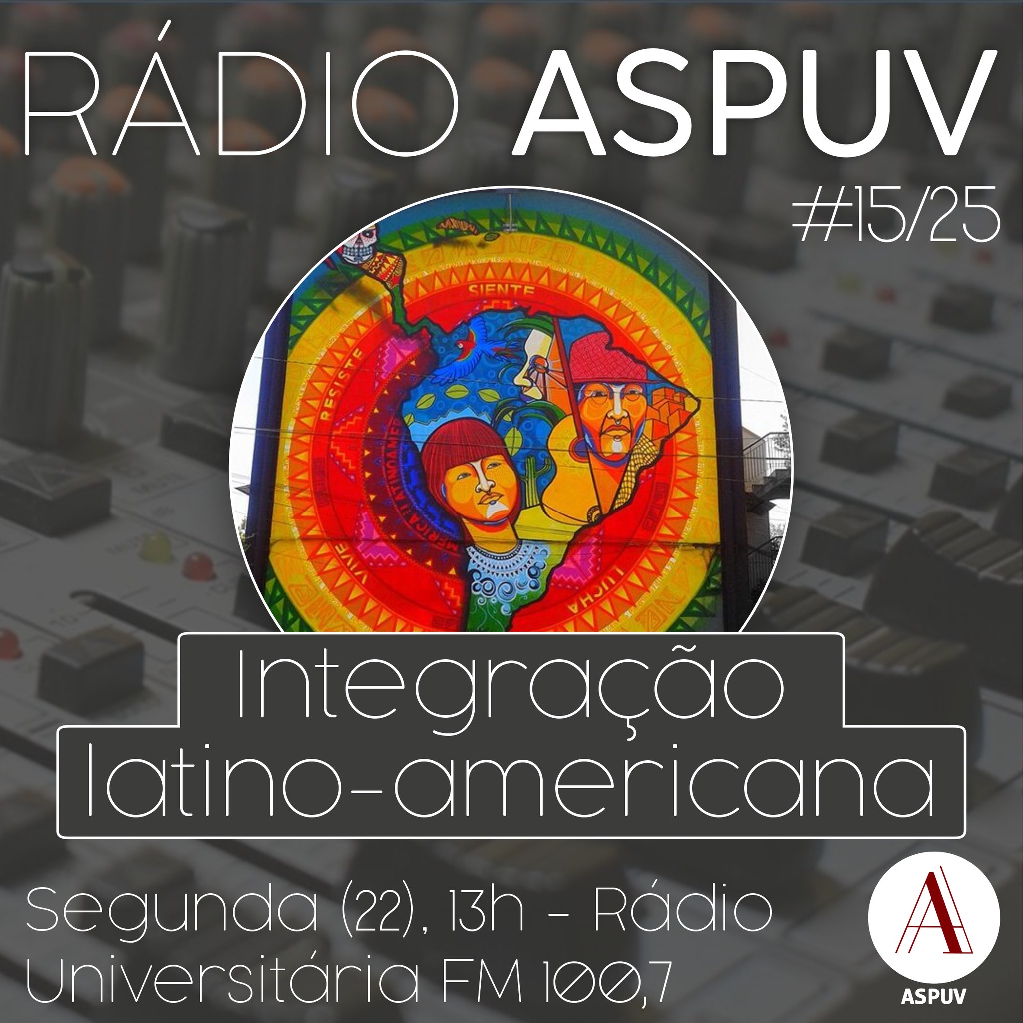 Rádio ASPUV #15/25 | Integração latino-americana