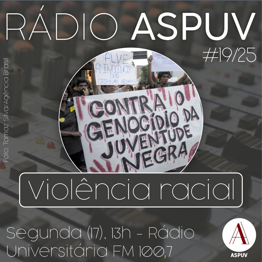 Rádio ASPUV #19/25 | Violência racial