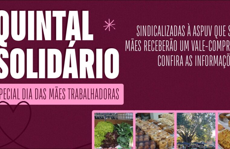 ASPUV e Quintal Solidário realizam ação especial pelo Dia das Mães: sindicalizadas mães receberão presente