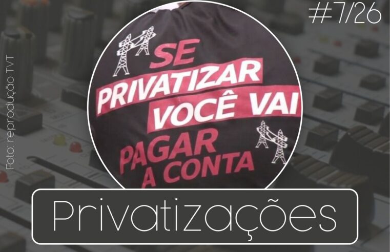 Rádio ASPUV #7/26 – Privatizações