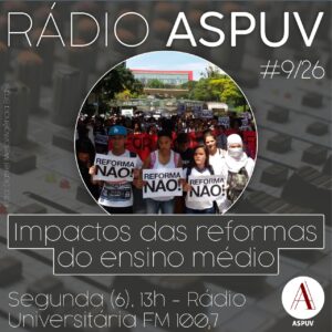 Rádio ASPUV #10/26 | Impactos das reformas do ensino médio