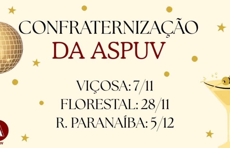Entrega de convites para confraternização da ASPUV em Viçosa começa no dia 26