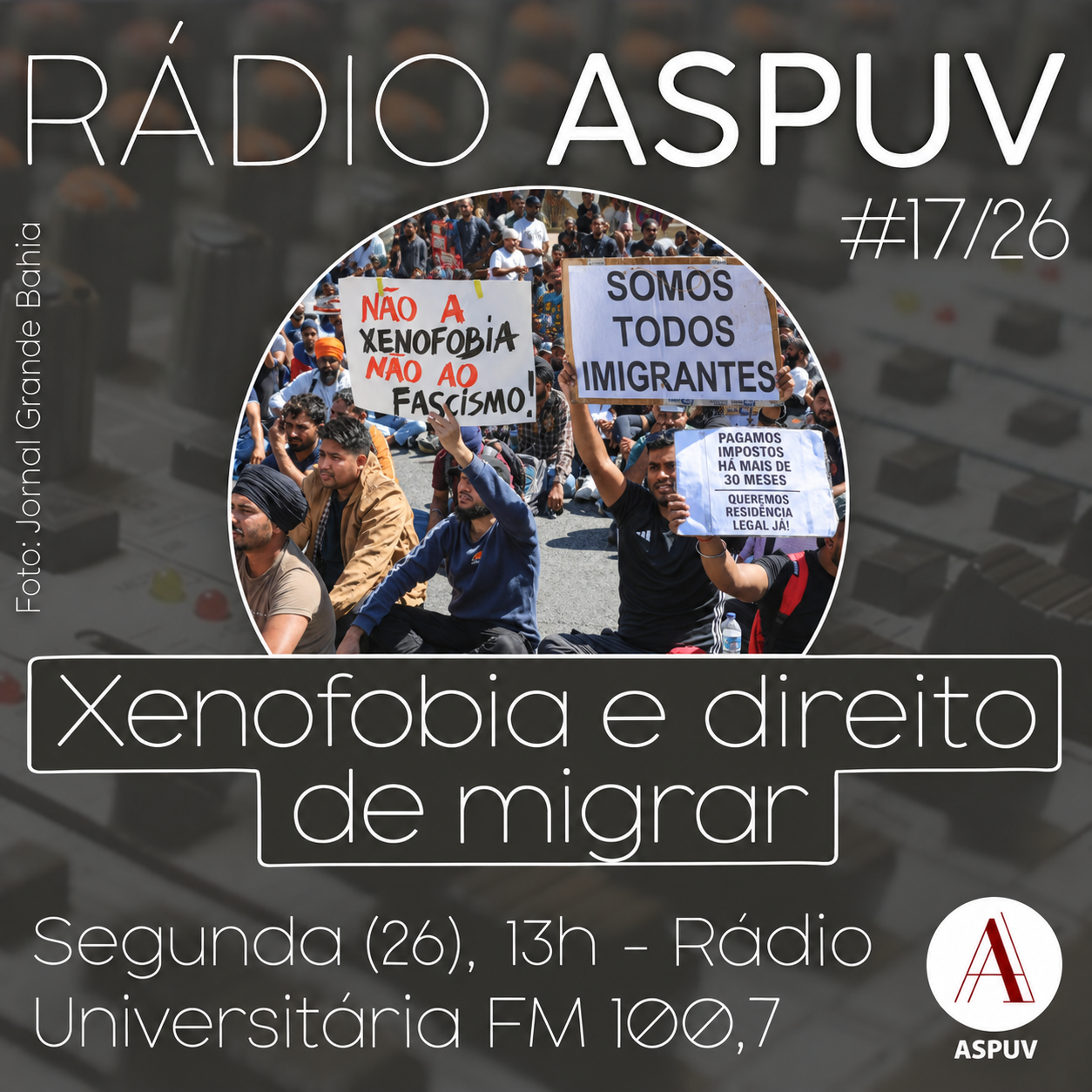 Rádio ASPUV #17/26 – Xenofobia e direito de migrar