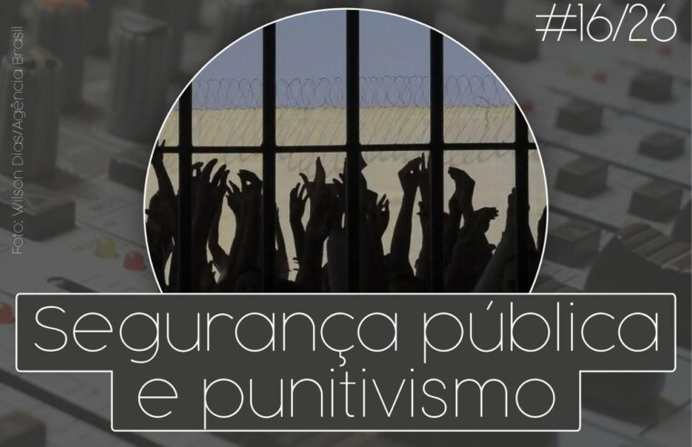 Rádio ASPUV #16/26 | Segurança pública e punitivismo